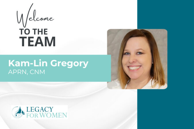 Legacy For Women Welcomes Certified Nurse Midwife Kam-Lin Gregory